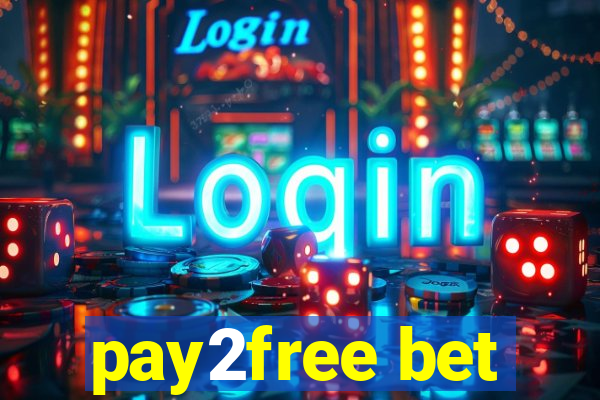 pay2free bet